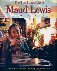 The Illuminated Life of Maud Lewis by Bob Brooks, Lance Woolaver, 9781551092171