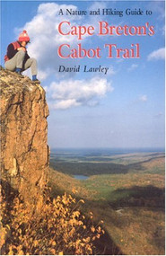 Nature & Hiking Guide To Cape Breton's Cabot Trail by David Lawley, 9781551091051