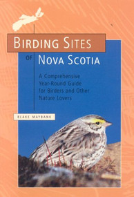 Birding Sites of Nova Scotia by Blake Maybank, 9781551095196