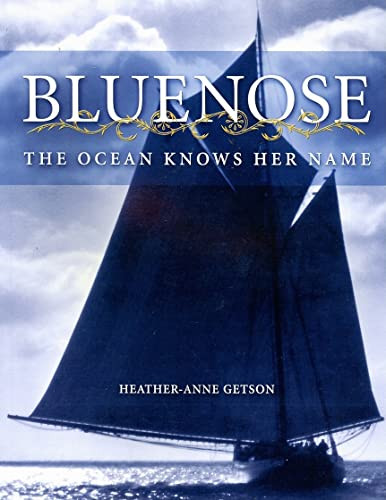 Bluenose: The Ocean Knows Her Name by Heather Getson, 9781551095387