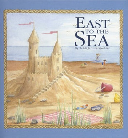 East to the Sea by Heidi Jardine Stoddart, 9781551095776