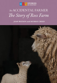 The Accidental Farmer (The Story of Ross Farm) by Joan Watson, Murray Creed, 9781771085274