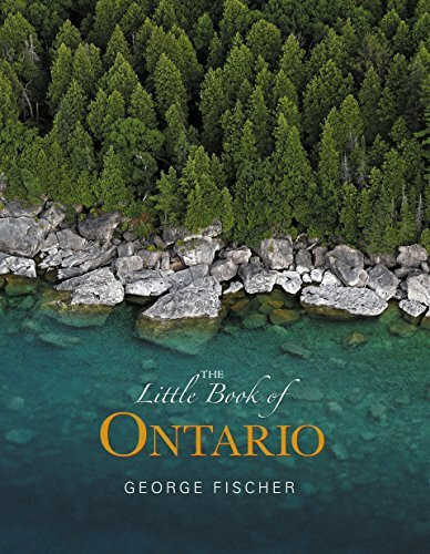 The Little Book of Ontario by George Fischer, 9781771084574