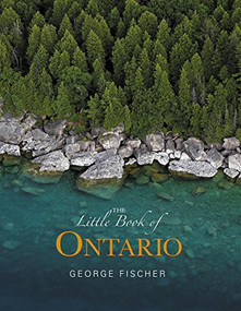 The Little Book of Ontario by George Fischer, 9781771084574