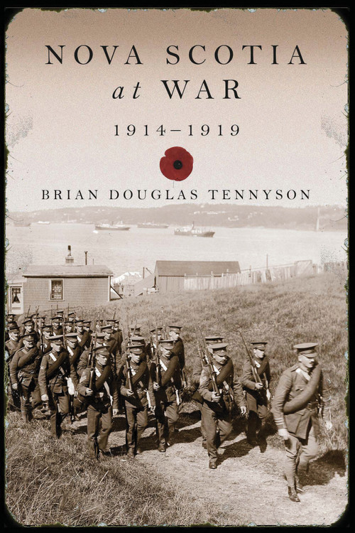Nova Scotia at War, 1914-1919 by Brian Douglas Tennyson, 9781771085236