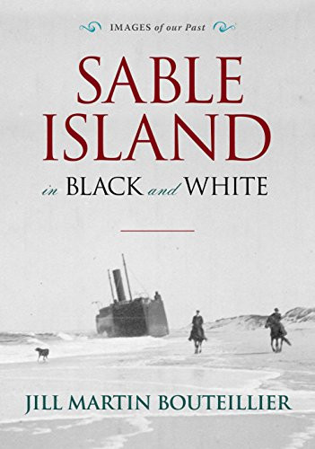 Sable Island in Black and White by Jill Martin Bouteillier, 9781771083812