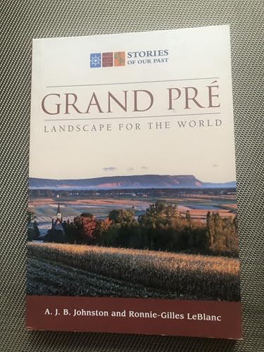 Grand-Pré (Landscape for the World) by A.J.B. Johnston, Ronnie-Gilles LeBlanc, 9781771082716