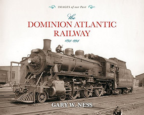 Dominion Atlantic Railway (1894-1994) by Gary Ness, 9781771081689