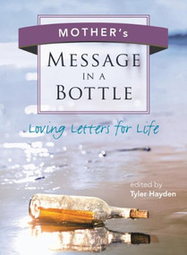 Mother's Message in a Bottle (Loving Letters for Life) by Tyler Hayden, 9781771081924