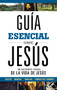 Guía esencial sobre Jesús (Un recuento visual de la Vida de Jesús) (Spanish Edition) by B&H Español Editorial Staff, 9781462791811