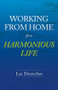 Working from Home for a Harmonious Life by Luc Desroches, 9781989725313