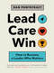 Lead. Care. Win. (How to Become a Leader Who Matters) by Dan Pontefract, 9781773271323