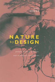 Nature by Design (People, Natural Process, and Ecological Restoration) by Eric Higgs, 9780262582261