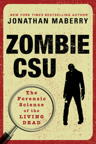 Zombie CSU: (The Forensic Science of the Living Dead) by Jonathan Maberry, 9780806541402