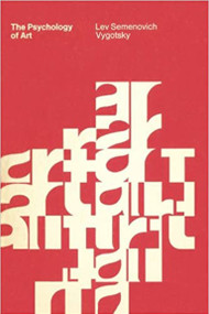 The Psychology of Art by Lev S. Vygotsky, A. N. Leontiev, 9780262720052