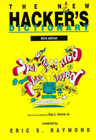 The New Hacker's Dictionary, third edition by Eric S. Raymond, 9780262680929