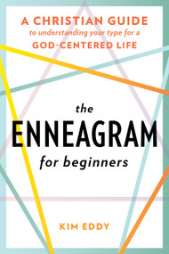 The Enneagram for Beginners (A Christian Guide to Understanding Your Type for a God-Centered Life) by Kim Eddy, 9780593196779