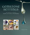 Gemstone Settings (The Jewelry Maker's Guide to Styles & Techniques) by Anastasia Young, 9781596686366