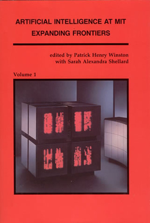 Artificial Intelligence at MIT, Volume 1 (Expanding Frontiers) by Patrick Henry Winston, Sarah Alexandra Shellard, 9780262526401