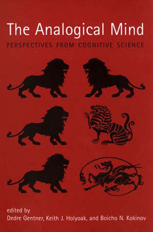 The Analogical Mind (Perspectives from Cognitive Science) by Dedre Gentner, Keith J. Holyoak, Boicho N. Kokinov, 9780262571395
