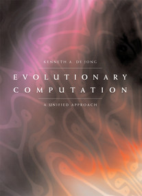 Evolutionary Computation (A Unified Approach) by Kenneth A. De Jong, 9780262529600