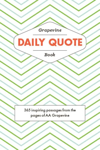 The Grapevine Daily Quote Book (365 Inspiring Passages from the Pages of AA Grapevine) by AA Grapevine, 9781938413346