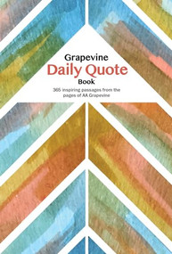 The Grapevine Daily Quote Book (365 Inspiring Passages from the Pages of AA Grapevine) by AA Grapevine, 9781938413346