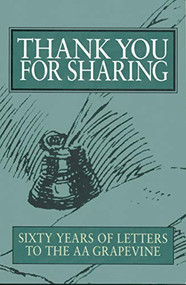 Thank You For Sharing (Sixty Years of Letters to AA Grapevine) by AA Grapevine, 9780933685444