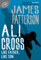 Ali Cross: Like Father, Like Son by James Patterson, 9780316500135
