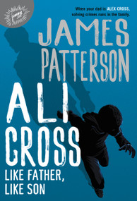 Ali Cross: Like Father, Like Son by James Patterson, 9780316500135
