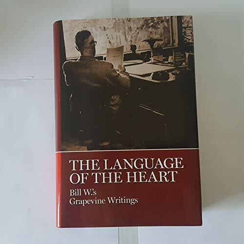 The Language of the Heart (Bill W.'s Grapevine Writings) - 9780933685161 by Bill W., 9780933685161