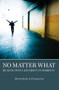 No Matter What (Dealing With Adversity in Sobriety) by AA Grapevine, 9781938413254