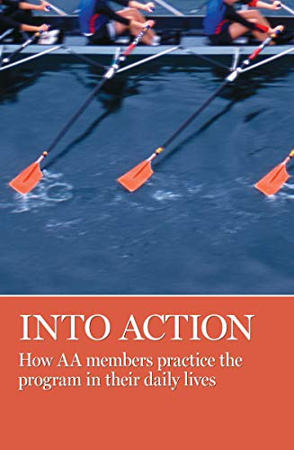 Into Action (How AA Members Practice the Program in Their Daily Lives) by AA Grapevine, 9781938413100