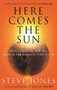 Here Comes the Sun (How it feeds us, kills us, heals us and makes us what we are) by Steve Jones, 9780349143378