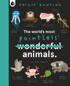 The World's Most Pointless Animals (Or are they?) by Philip Bunting, 9780711262416