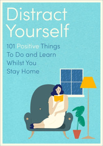 Distract Your Family (101 positive and mindful things to do or learn) by D. Y. O. Urself, 9780751581485