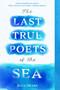 The Last True Poets of the Sea - 9780759554993 by Julia Drake
