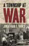A Township at War by Jonathan F. Vance, 9781771123860