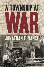 A Township at War by Jonathan F. Vance, 9781771123860