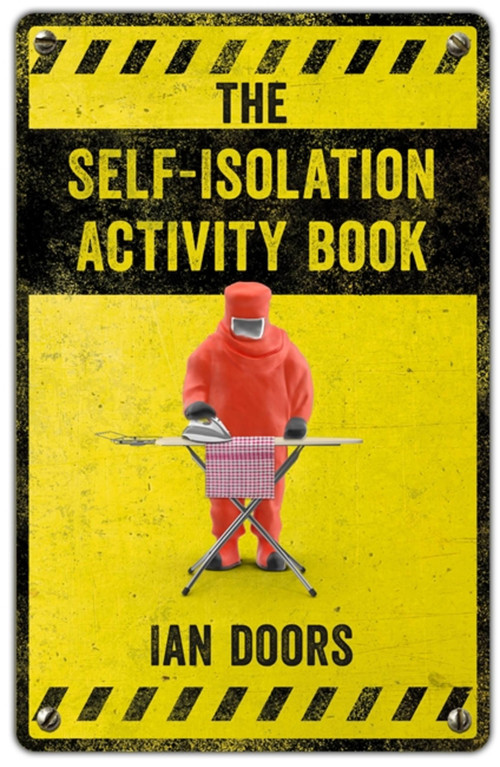 The Self-Isolation Activity Book by Ian Doors, 9781398700536