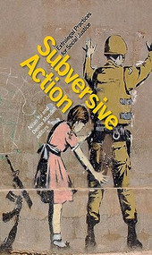 Subversive Action (Extralegal Practices for Social Justice) by Nilan Yu, Deena mandell, 9781771121231