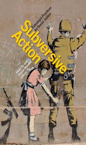 Subversive Action (Extralegal Practices for Social Justice) by Nilan Yu, Deena mandell, 9781771121231