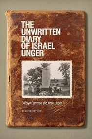 The Unwritten Diary of Israel Unger (Revised Edition) by Carolyn Gammon, Israel Unger, 9781771120111
