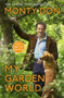 My Garden World by Monty Don, 9781473666580
