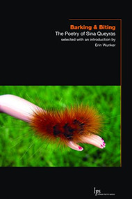 Barking & Biting (The Poetry of Sina Queyras) by Sina Queyras, Erin Wunker, 9781771122160