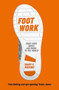 Foot Work (What Your Shoes Are Doing to the World) by Tansy E. Hoskins, 9781474609869