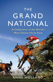 The Grand National (A Celebration of the World's Most Famous Horse Race) - 9781474611992 by Anne Holland, 9781474611992