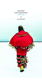 Zaagi'idiwin (Silent, Unquestionable Act of Love) by Leanna Marshall, Suzanne Luke, Vera Wabegijig, Susan Neylan, 9780994036124