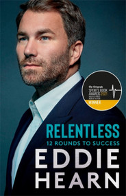 Relentless (12 Rounds to Success) by Eddie Hearn, 9781529312195