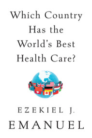 Which Country Has the World's Best Health Care? - 9781541797758 by Ezekiel J. Emanuel, 9781541797758